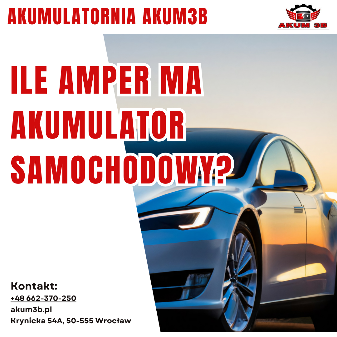 Ile Amper Ma Akumulator Samochodowy?